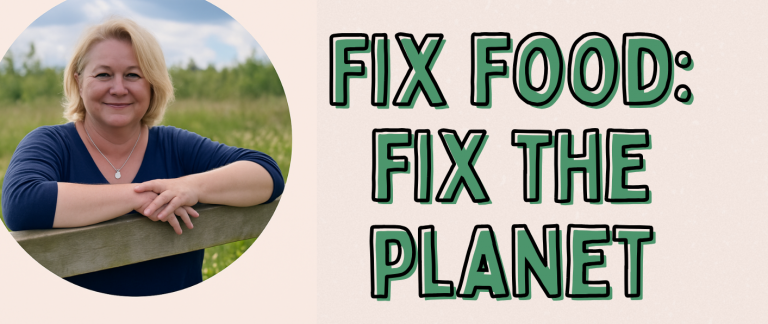 Fix Food: Fix the Planet